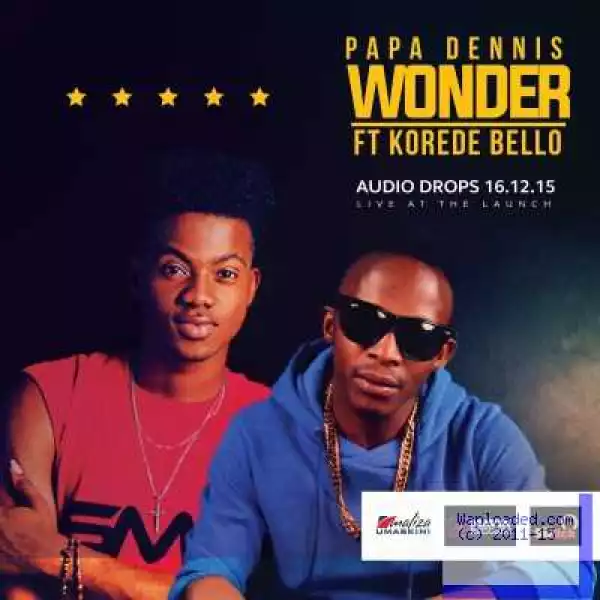 Papa Dennis - Wonder ft. Korede Bello